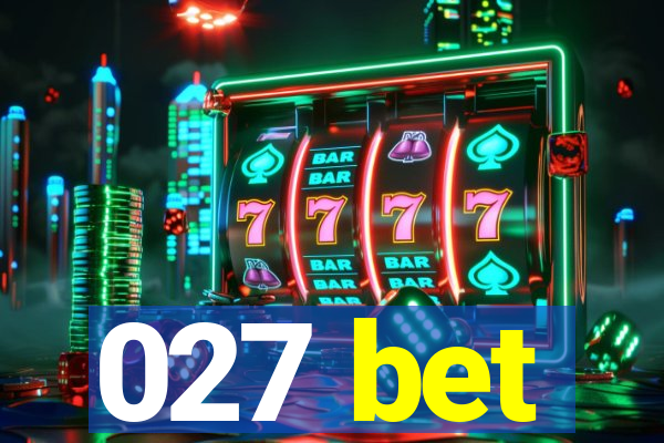 027 bet