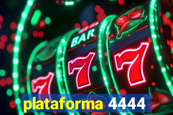 plataforma 4444