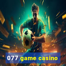 077 game casino