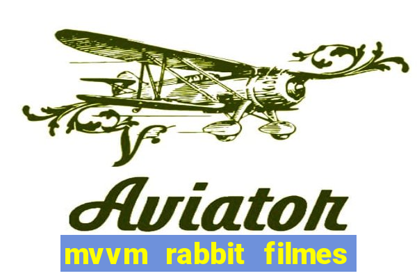 mvvm rabbit filmes e séries download