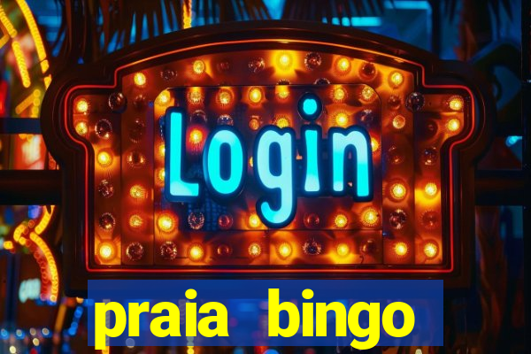 praia bingo dinheiro infinito 2022