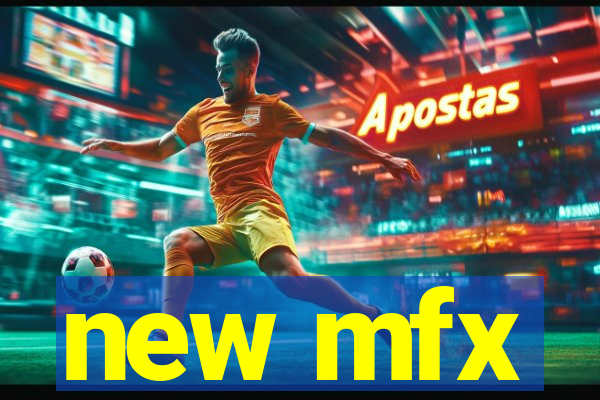 new mfx