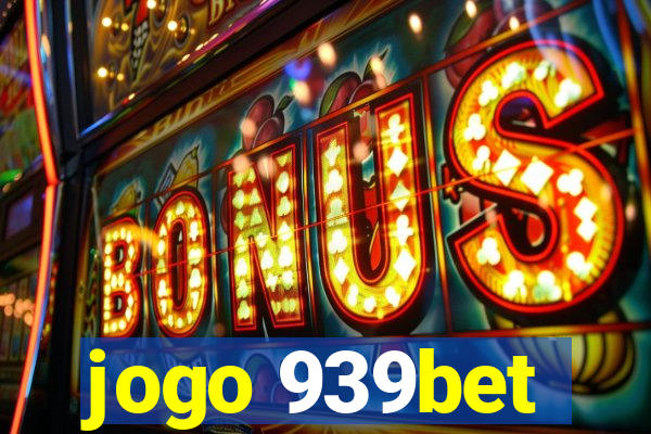 jogo 939bet