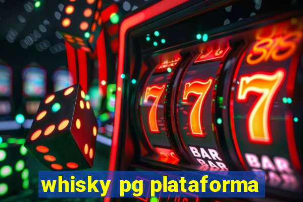 whisky pg plataforma