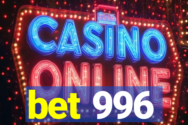 bet 996