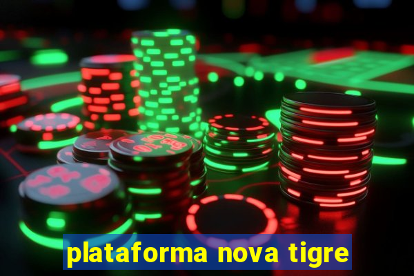 plataforma nova tigre