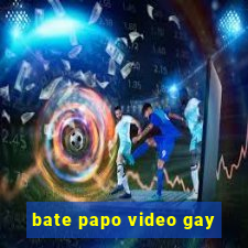 bate papo video gay