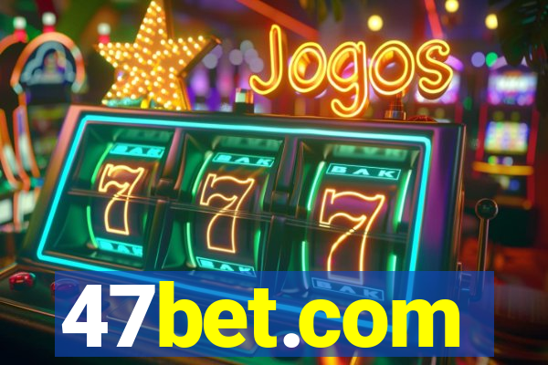 47bet.com