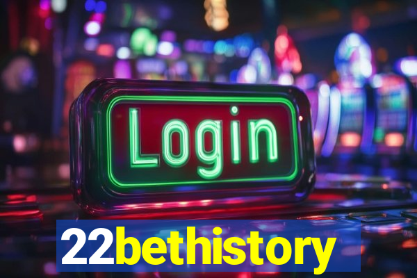 22bethistory