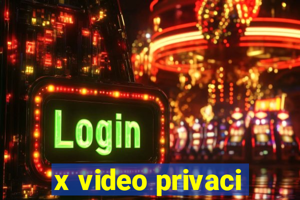 x video privaci