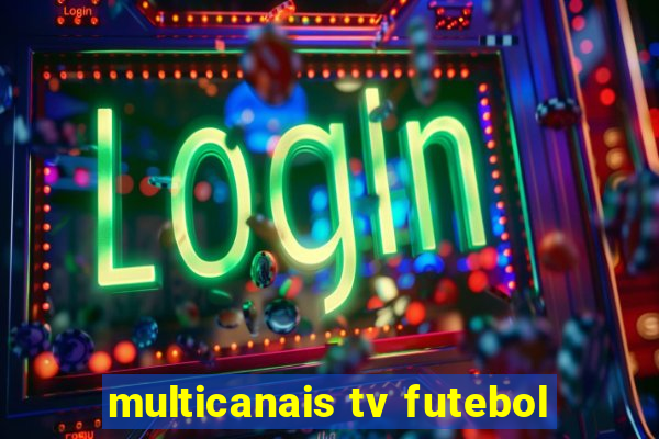 multicanais tv futebol