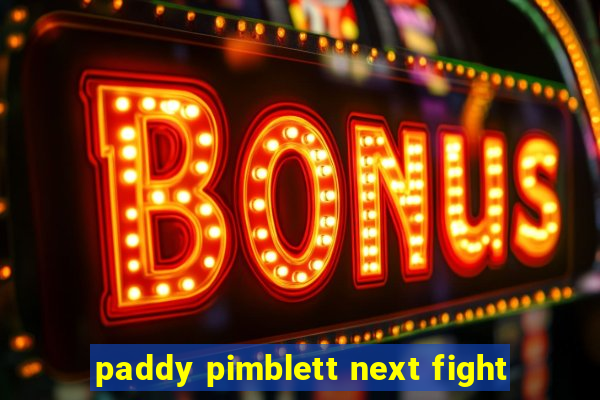 paddy pimblett next fight