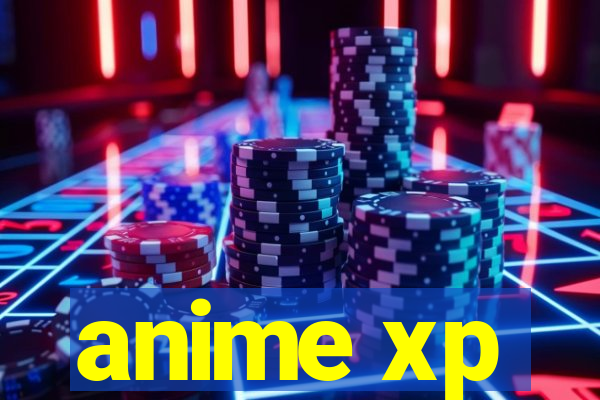 anime xp