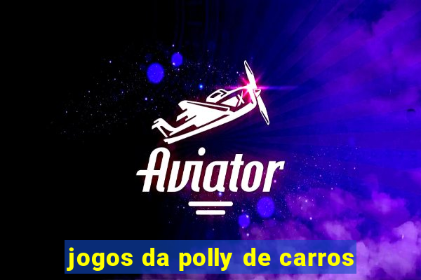 jogos da polly de carros