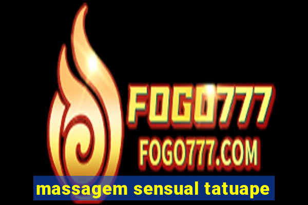 massagem sensual tatuape