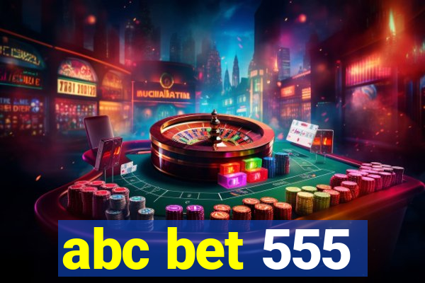 abc bet 555