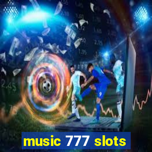 music 777 slots