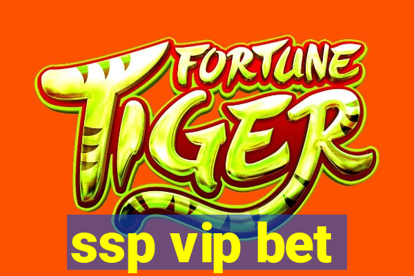 ssp vip bet