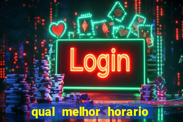 qual melhor horario para jogar betano