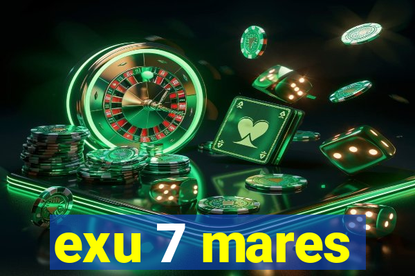 exu 7 mares