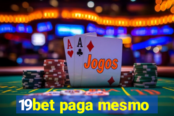 19bet paga mesmo