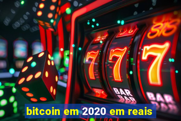 bitcoin em 2020 em reais