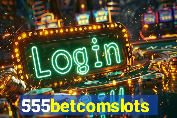 555betcomslots