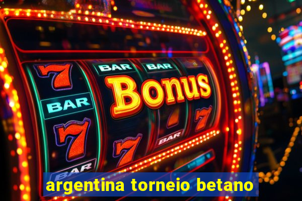 argentina torneio betano