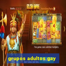 grupos adultos gay