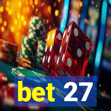 bet 27