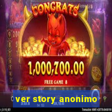 ver story anonimo