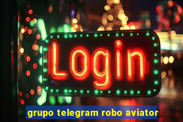 grupo telegram robo aviator