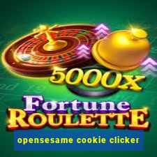 opensesame cookie clicker