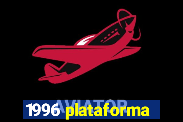 1996 plataforma