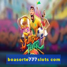 boasorte777slots com