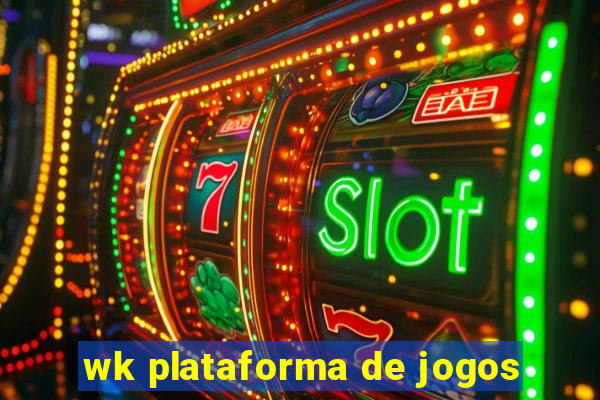 wk plataforma de jogos