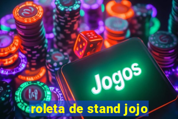 roleta de stand jojo