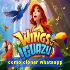 como clonar whatsapp