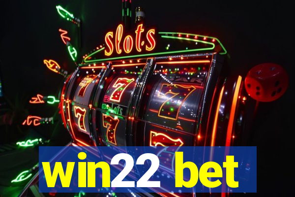 win22 bet