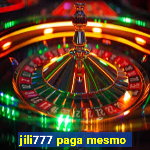 jili777 paga mesmo