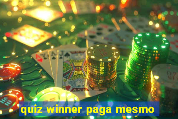 quiz winner paga mesmo