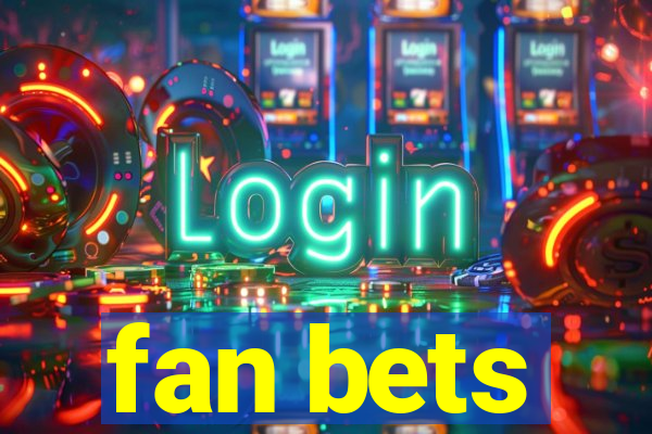 fan bets