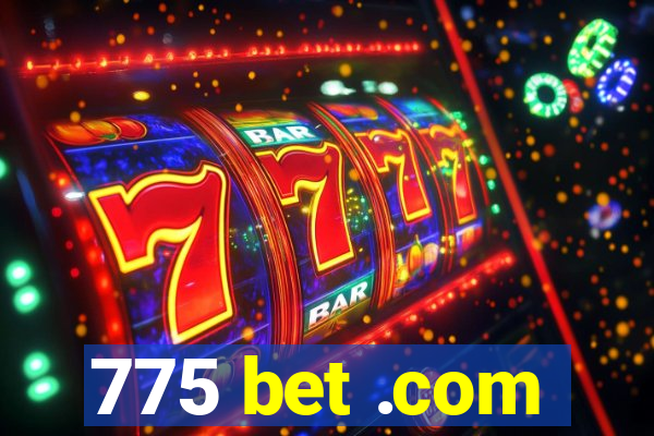 775 bet .com