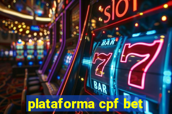 plataforma cpf bet