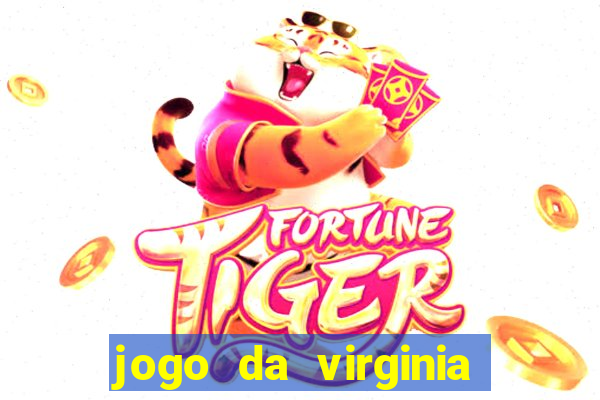 jogo da virginia que da dinheiro