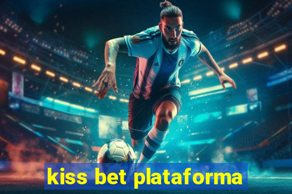 kiss bet plataforma