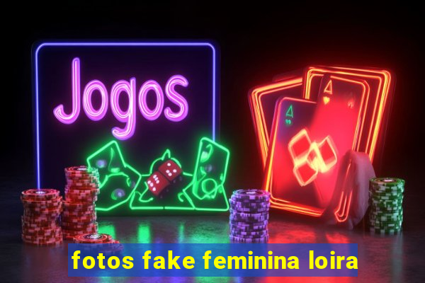 fotos fake feminina loira