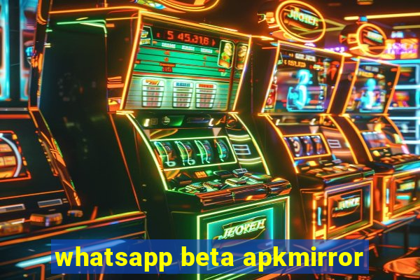 whatsapp beta apkmirror