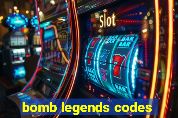 bomb legends codes