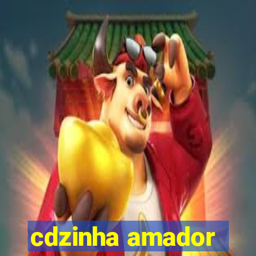 cdzinha amador